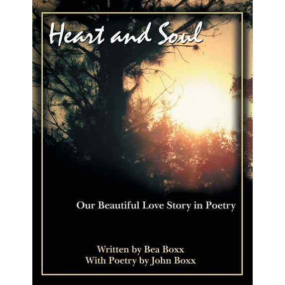 Heart and Soul : Our Beautiful Love Story in Poetry