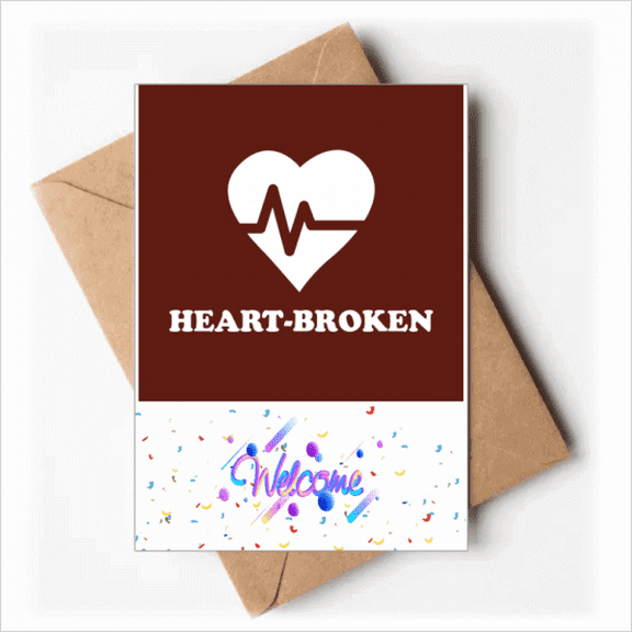 Heart-broken Injury Fluctuation Welcome Back Greeting Cards Envelopes Blank