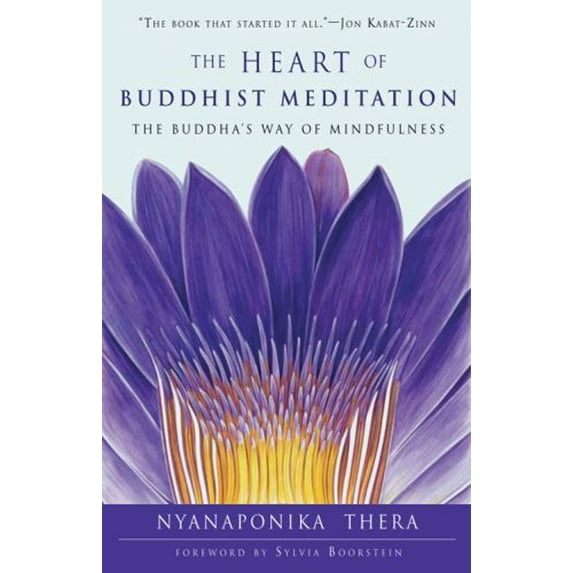 Pre-Owned The Heart of Buddhist Meditation: The Buddha's Way of Mindfulness (Paperback) 1578635586 9781578635580