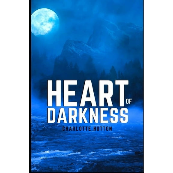 Heart of Darkness: New Edition - Heart of Darkness by Joseph Conrad