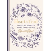 Heart of God 31 Days to Discover Gods Love for You a 31-Day Devotional - The Perfect Gift for Christian Women, Hardcover
