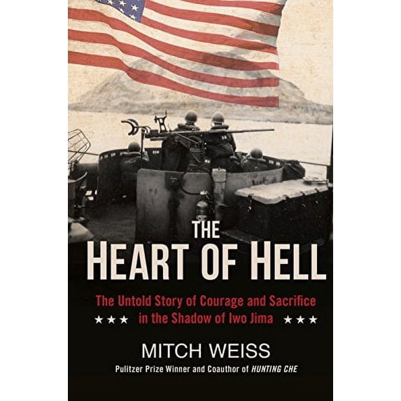 Pre-Owned The Heart of Hell: The Untold Story of Courage and Sacrifice in the Shadow of Iwo Jima (Hardcover) 0425279170 9780425279175