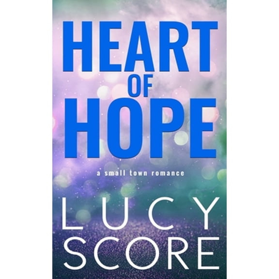 Pre-Owned Heart of Hope: A Small Town Romance (Paperback) 1945631279 9781945631276