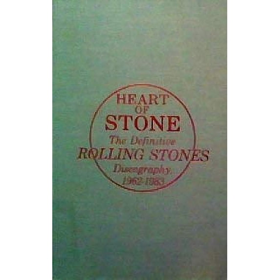 Pre-Owned Heart of Stone : The Definitive Rolling Stones Discography, 1962-1983 9780876501924 Used