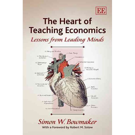 Heart of Teaching Economics : Lessons from Leading Minds