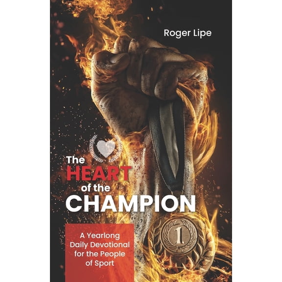 Heart of a Champion: A Year-Long Daily Devotional for the People of Sport, (Paperback)