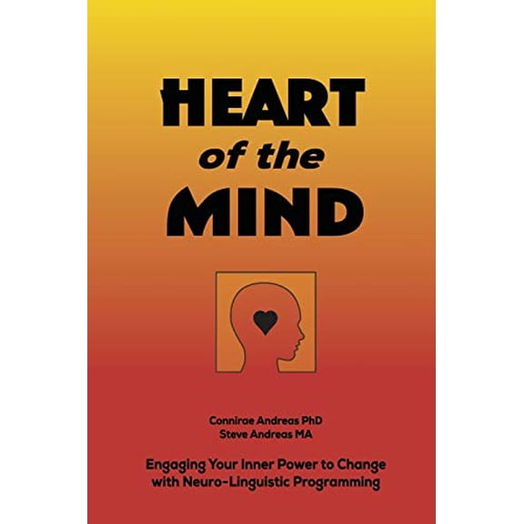 Pre-Owned Heart of the Mind: Engaging Your Inner Power to Change with Neuro-Linguistic Programming (Paperback) 0911226311 9780911226317