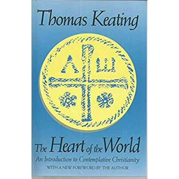 Pre-Owned The Heart of the World a Spiritual Catechism: An Introduction to Contemplative Christianity (Paperback) 082450903X 9780824509033