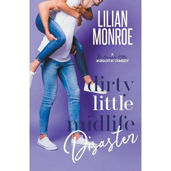 Heart's Cove Hotties Dirty Little Midlife Disaster, Book 4, (Paperback)