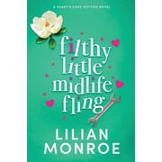 Heart's Cove Hotties Filthy Little Midlife Fling A Neighbors to Lovers Romance, Paperback