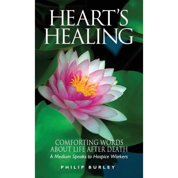Heart's Healing: Comforting Words about Life After Death, (Paperback)