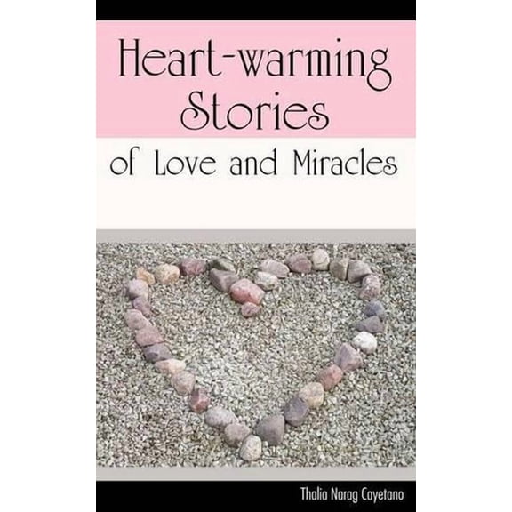 Heart-warming Stories of Love and Miracles (Paperback)