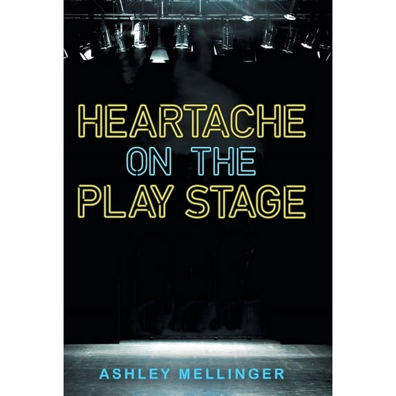 Heartache on the Play Stage, (Hardcover)