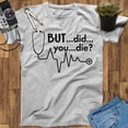 thumbnail image 1 of Heartbeat But Did You Die Nurse Shirt Nurse Gift For Nurses Nursing Shirt Nurse Graduation Gift Registered Nurse Appreciation Gift RN Shirts, 1 of 2
