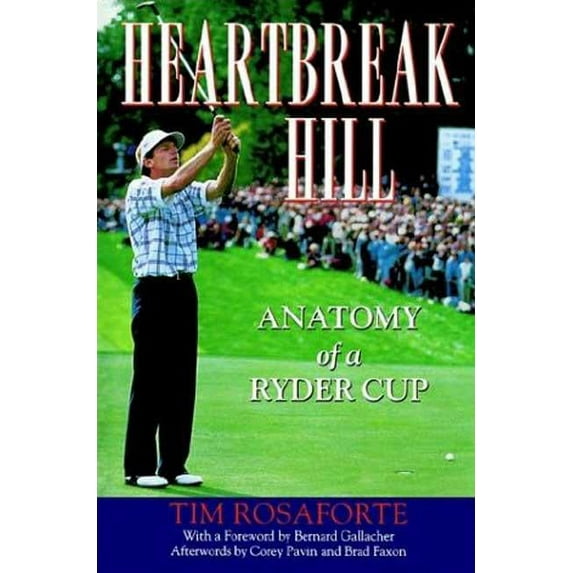 Heartbreak Hill: Anatomy of a Ryder Cup, (Paperback)