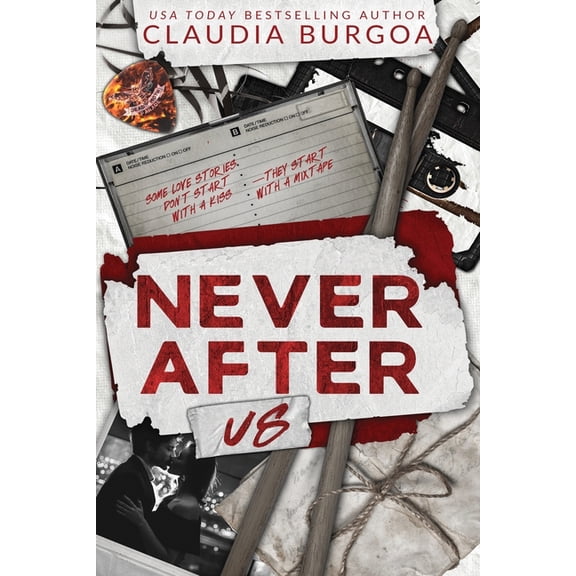 Heartbreak Mixtapes Never After Us: A Grumpy Neighbor, Single Mom, Found Family Slow Burn, (Paperback)