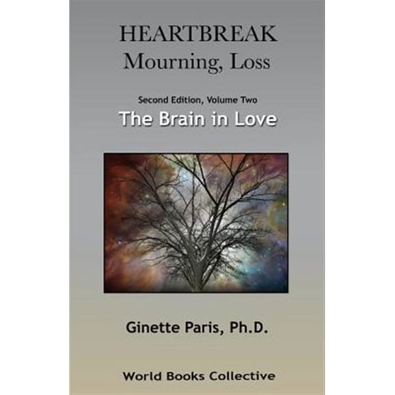 Heartbreak, Mourning, Loss. Volume 2: The Brain in Love (Paperback)