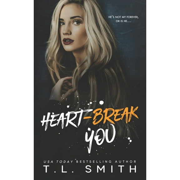 Heartbreak You (Paperback) by T L Smith