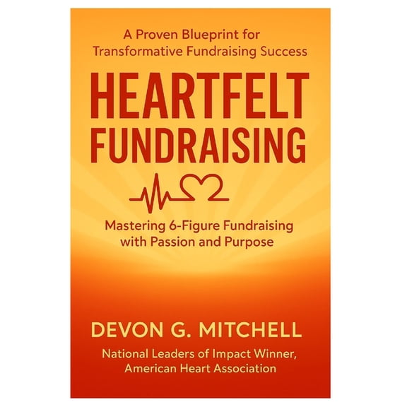 Heartfelt Fundraising, (Paperback)