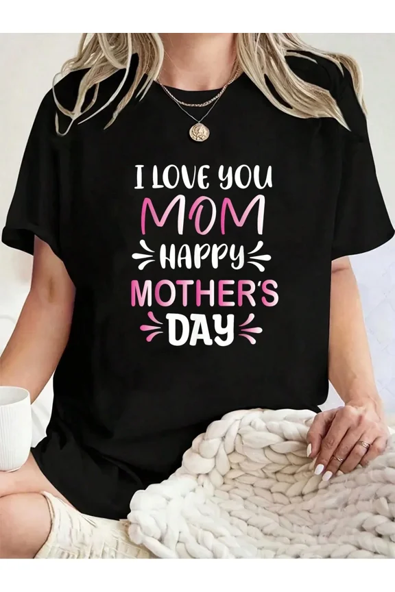 Heartfelt 'I Love You Mom Happy Mother's Day' Women's Graphic Tee, Comfortable Black Cotton T-Shirt, Loving Gift for Mama, Festive Celebration Apparel