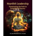 thumbnail image 1 of Heartfelt Leadership: Illuminating the Path to Enlightened Success, (Paperback), 1 of 1