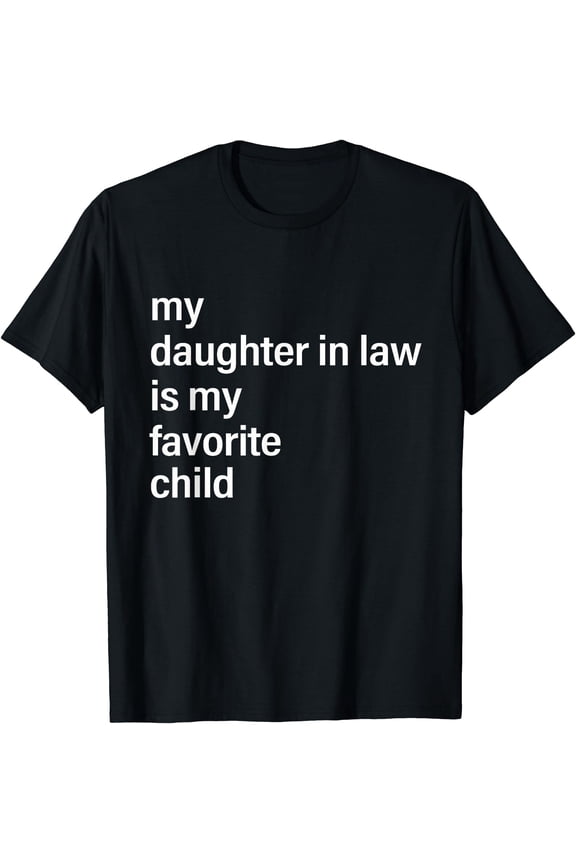 Heartfelt Mens Father-in-Law Daughter-in-Law Favorite Message T-Shirt Meaningful Father's Day Gift