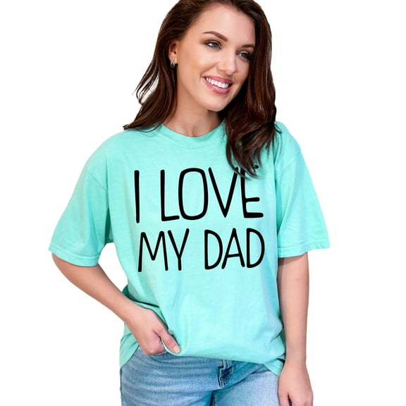 Heartfelt Quote for Loving Dad, Chalky Mint Comfort Colors T-Shirt, XL