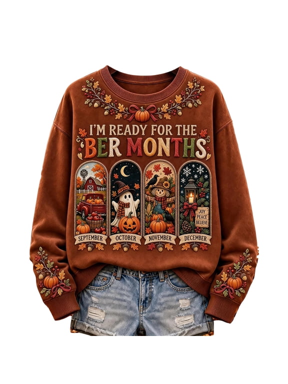 I'm Ready for the Ber Months Womens Crewneck Sweatshirt Long Sleeve Four Season Graphic Ladies Sweatshirts Fall Winter Drop Shoulder Womens Pullover
