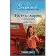 thumbnail image 1 of Pre-Owned His Sweet Surprise: An Uplifting Inspirational Romance (Mass Market Paperback) 1335586555 9781335586551, 1 of 1