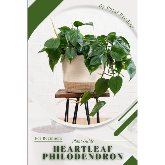 Heartleaf Philodendron: Prodigy Petal, Plant Guide (Paperback)