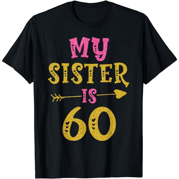 Hearts 60th Bday Tee For Sister From Sister Brother T-Shirt