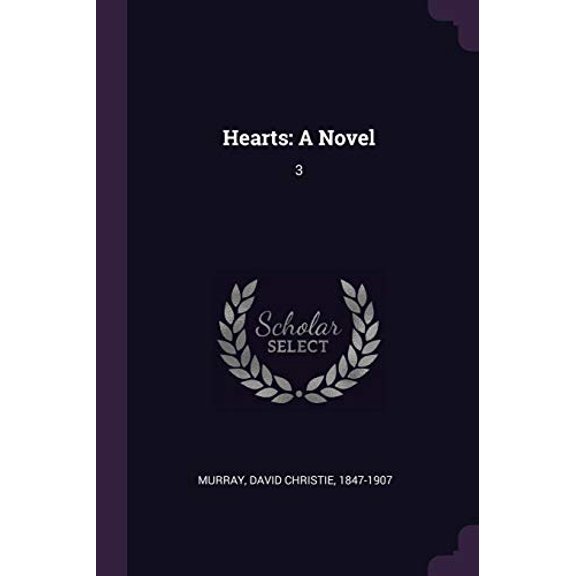 Hearts: A Novel: 3 Paperback 1379260213 9781379260219 David Christie Murray