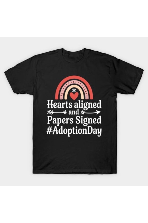 Hearts Aligned And Papers Signed Family Adoption Day Design, H6550 Unisex T-Shirt, Up to 5XL Available