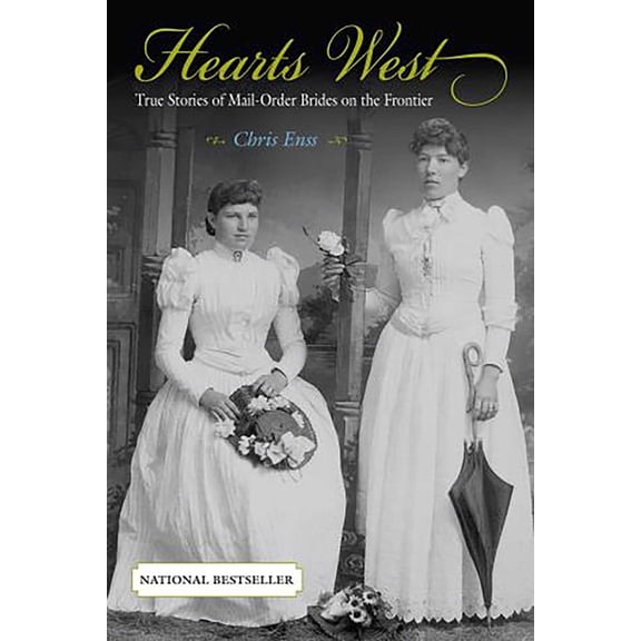 Hearts West: True Stories of Mail-Order Brides on the Frontier, (Paperback)