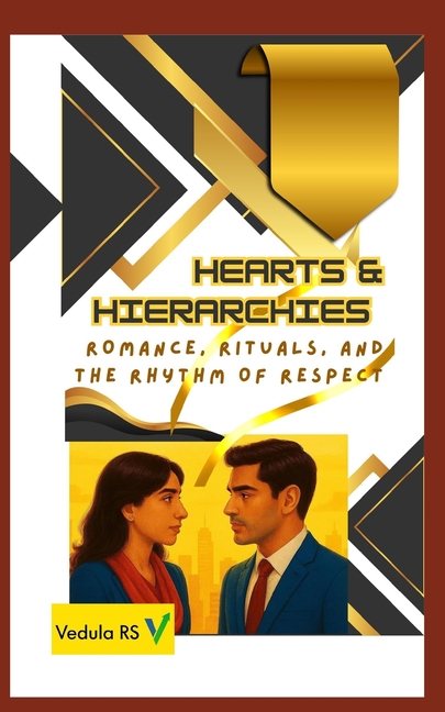 Hearts &amp; Hierarchies: Romance, Rituals, and the Rhythm of Respect, (Paperback)