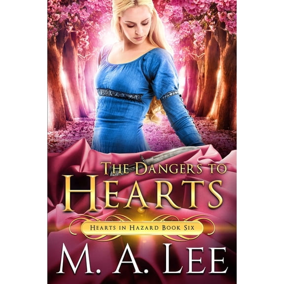 Hearts in Hazard The Dangers to Hearts, Book 6, (Paperback)