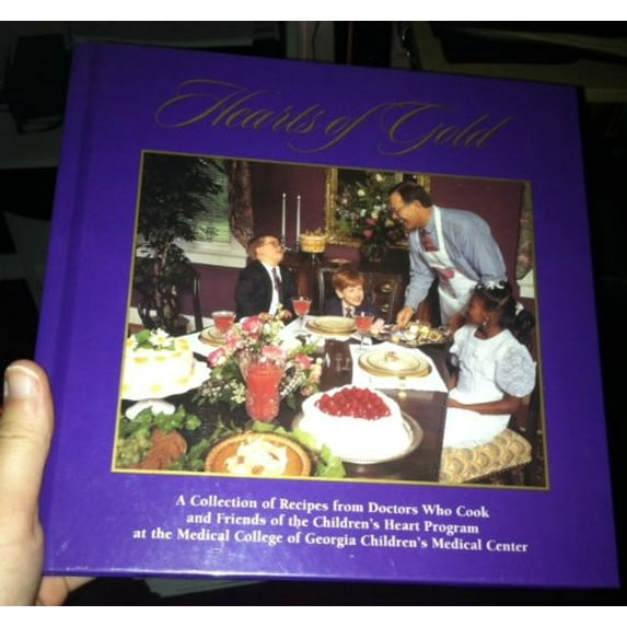 Pre-Owned Hearts of Gold: A Collection of Recipes from Doctors Who Cook & Friends of the Medical College of Georgia Children's Health Program Paperback