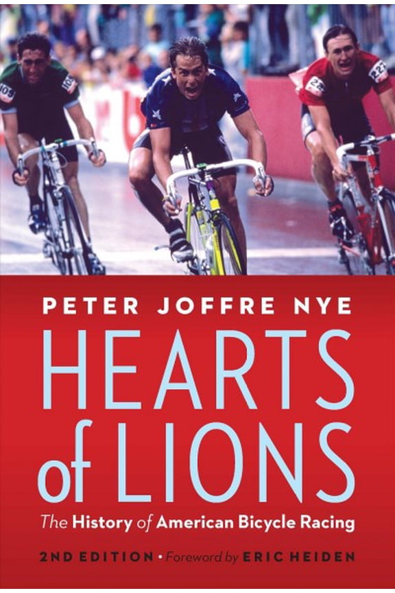 Hearts of Lions : The History of American Bicycle Racing (Edition 2) (Hardcover)
