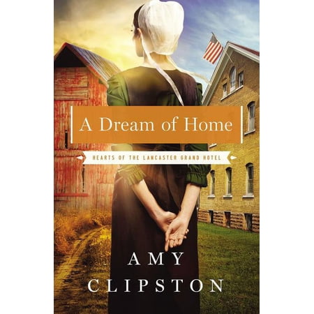 Hearts of the Lancaster Grand Hotel A Dream of Home, Book 3, (Paperback)