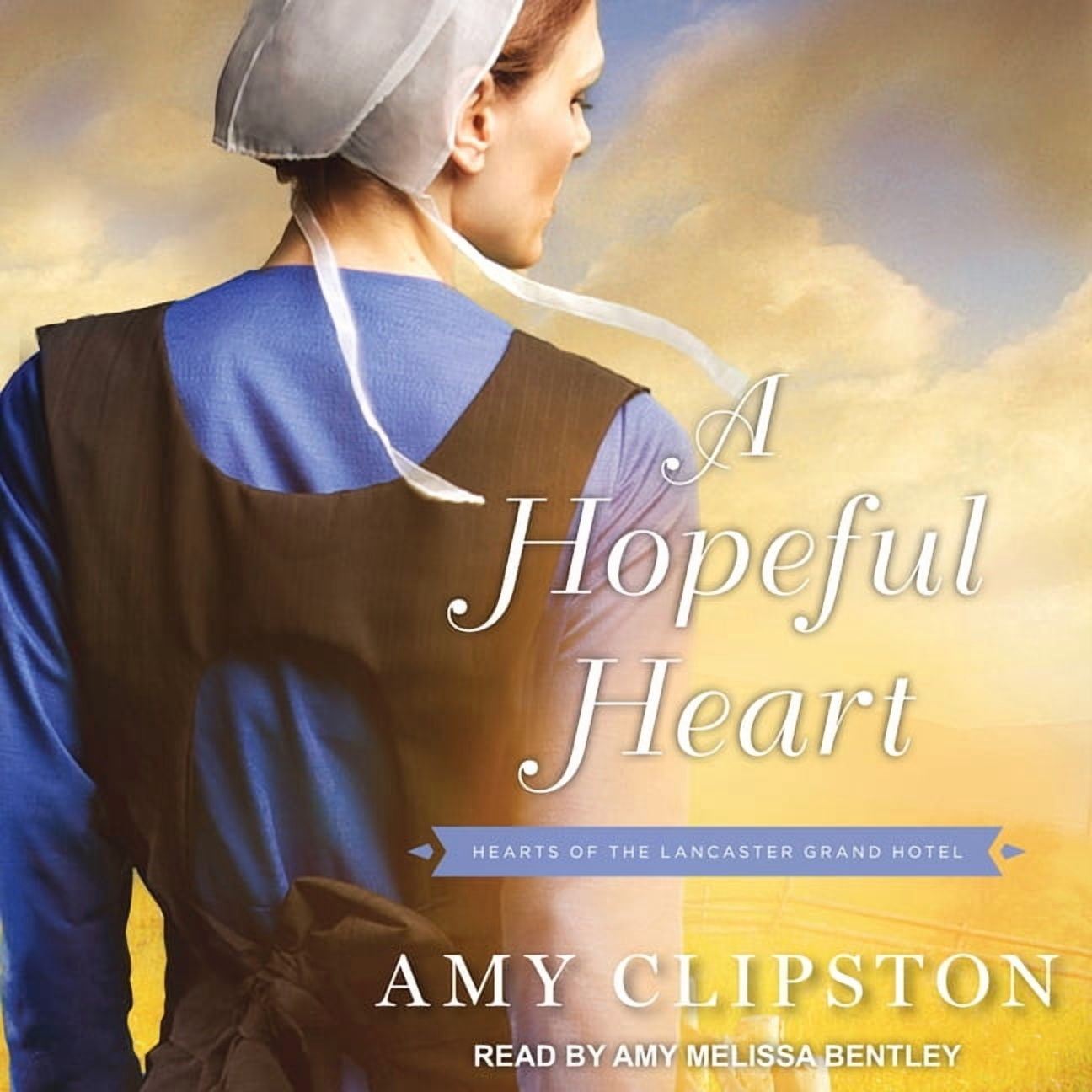 Hearts of the Lancaster Grand Hotel: A Hopeful Heart (Audiobook)