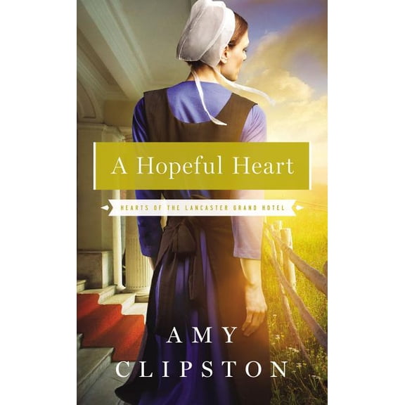 Hearts of the Lancaster Grand Hotel: A Hopeful Heart (Paperback)