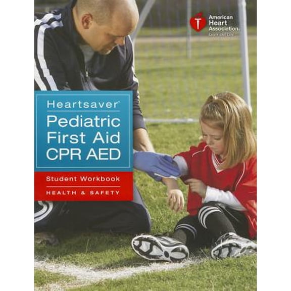 Heartsaver Pediatric First Aid CPR AED Student Workbook (Paperback) by AHA