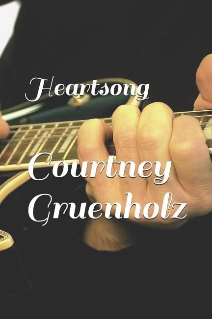 Heartsong The Heartsong Saga Paperback 1793873399 9781793873392 Mrs. Courtney Yvette Gruenholz