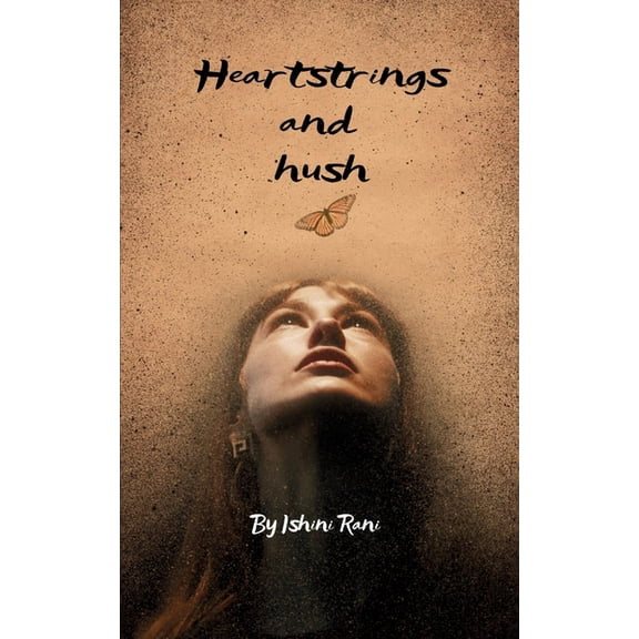 Heartstrings and Hush Stories my silence tried to tell, (Paperback)