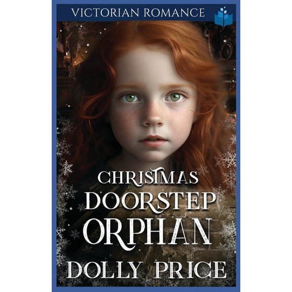 Heartwarming Christmas Victorian Saga Ro Christmas Doorstep Orphan: Victorian Romance, Book 3, (Paperback)