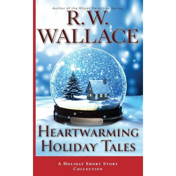 Heartwarming Holiday Tales: A Holiday Short Story Collection, (Paperback)