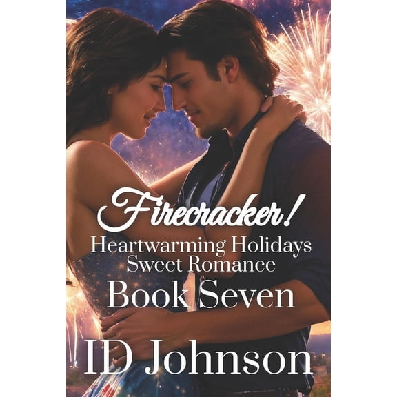 Heartwarming Holidays Sweet Romance: Firecracker! (Paperback)