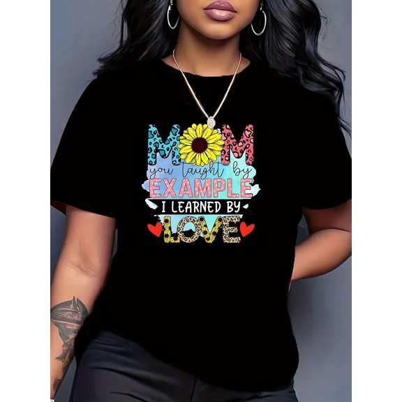 Heartwarming Mom T-Shirt with Sunflower & Leopard Print Design, 'Taught by Example, Learned by Love' Graphic Tee, Perfect Appreciation Gift for Mother's Day, Unique Stylish Women's Top