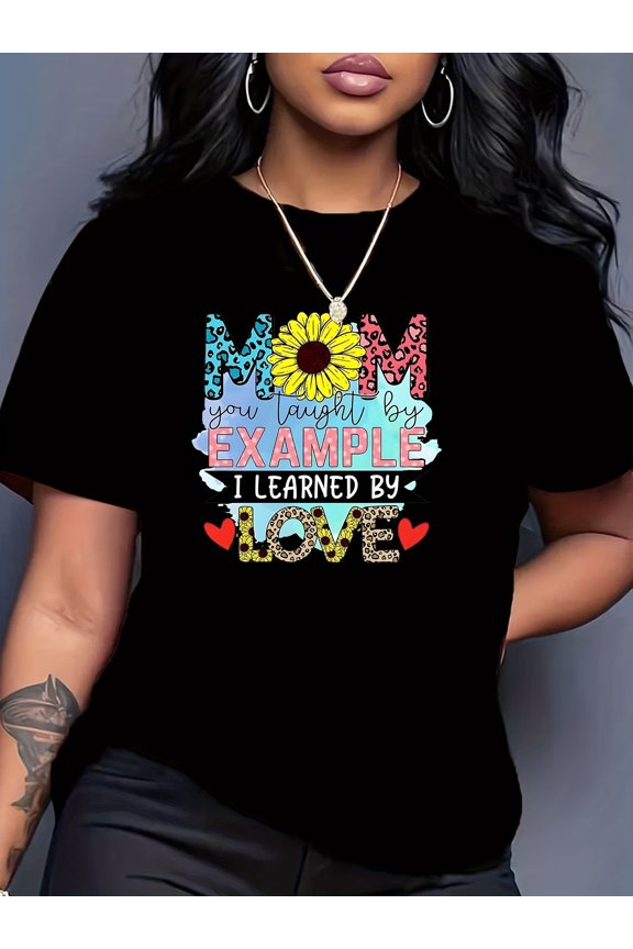 Heartwarming Mom T-Shirt with Sunflower & Leopard Print Design, 'Taught by Example, Learned by Love' Graphic Tee, Perfect Appreciation Gift for Mother's Day, Unique Stylish Women's Top
