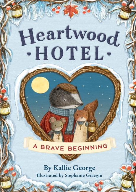Heartwood Hotel Heartwood Hotel: A Brave Beginning, Book 6, (Paperback)